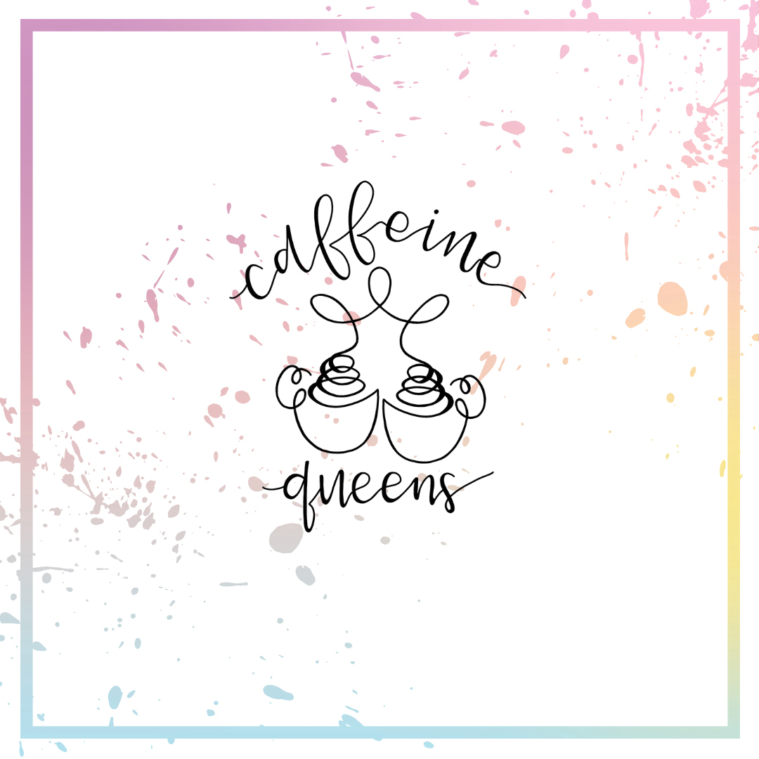 Caffeine Queens