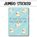 Ducks in a Row | Jumbo Sticker Sheet