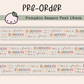 *PREORDER*  Pumpkin Season Text | Washi