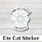 Kawaii Think Like a Proton | Die Cut Sticker