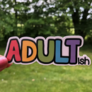 Adultish | Vinyl Sticker