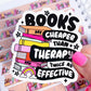 Books Cheaper Than Therapy | Vinyl Sticker