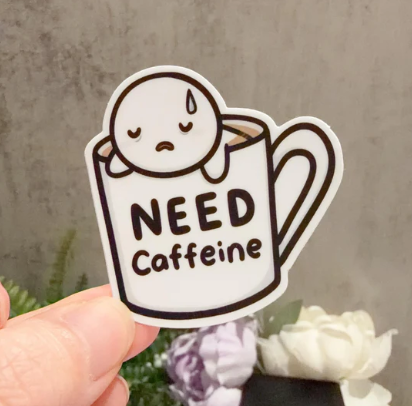 Need Caffeine | Vinyl Sticker