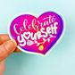 Holographic Celebrate Yourself | Vinyl Decal