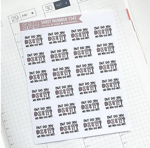 But Did You Die?!? | Sticker Sheet