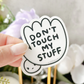 Don't Touch My Stuff | Vinyl Sticker