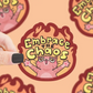 Funny Embrace the Chaos | Vinyl Sticker