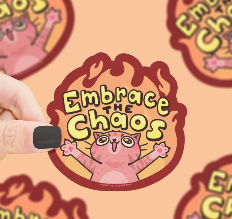 Funny Embrace the Chaos | Vinyl Sticker
