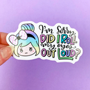 Luna "I'm Sorry, Did I Roll My Eyes Out Loud?" | Vinyl Decal