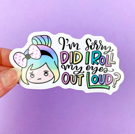 Luna "I'm Sorry, Did I Roll My Eyes Out Loud?" | Vinyl Decal