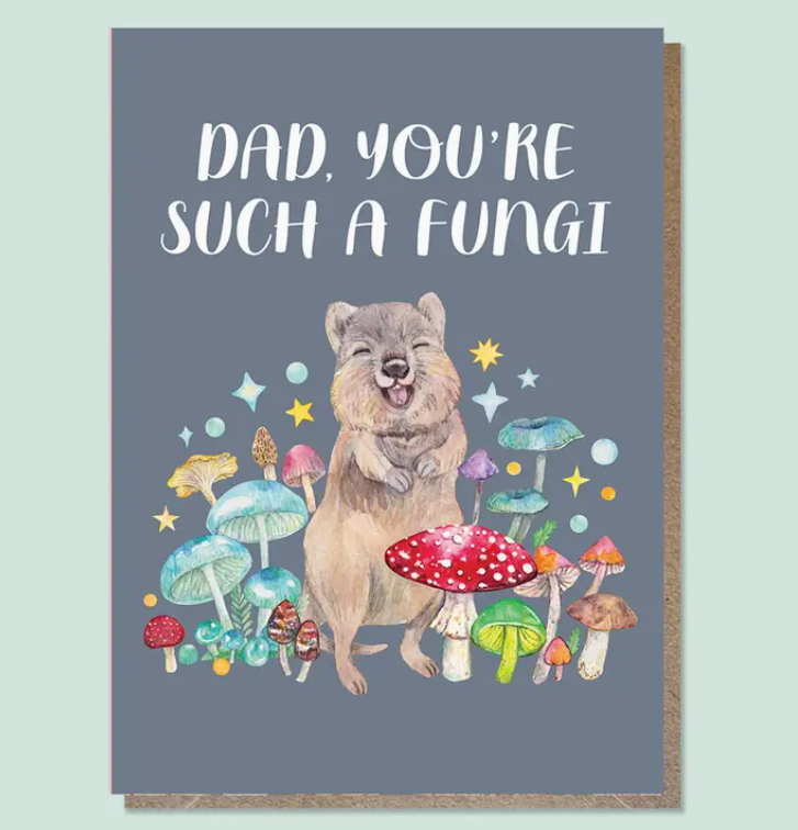 Dad You Are Such of Fungi | Greeting Card
