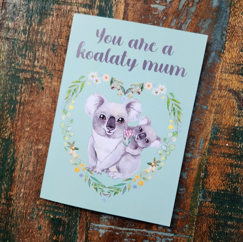 You Are A Koalaty Mother | Greeting Card