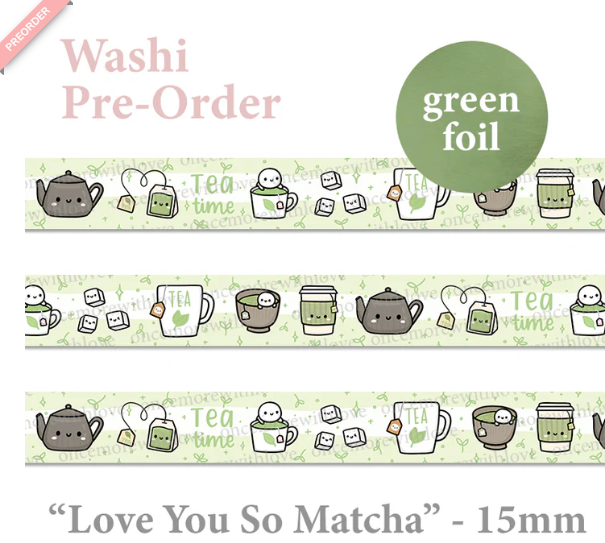 Love You Very Matcha | Washi