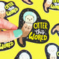Otter This World | Vinyl Sticker