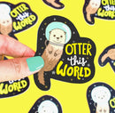 Otter This World | Vinyl Sticker