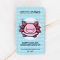 Happy Axolotl | Enamel Pin