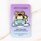 Just Chilling | Enamel Pin