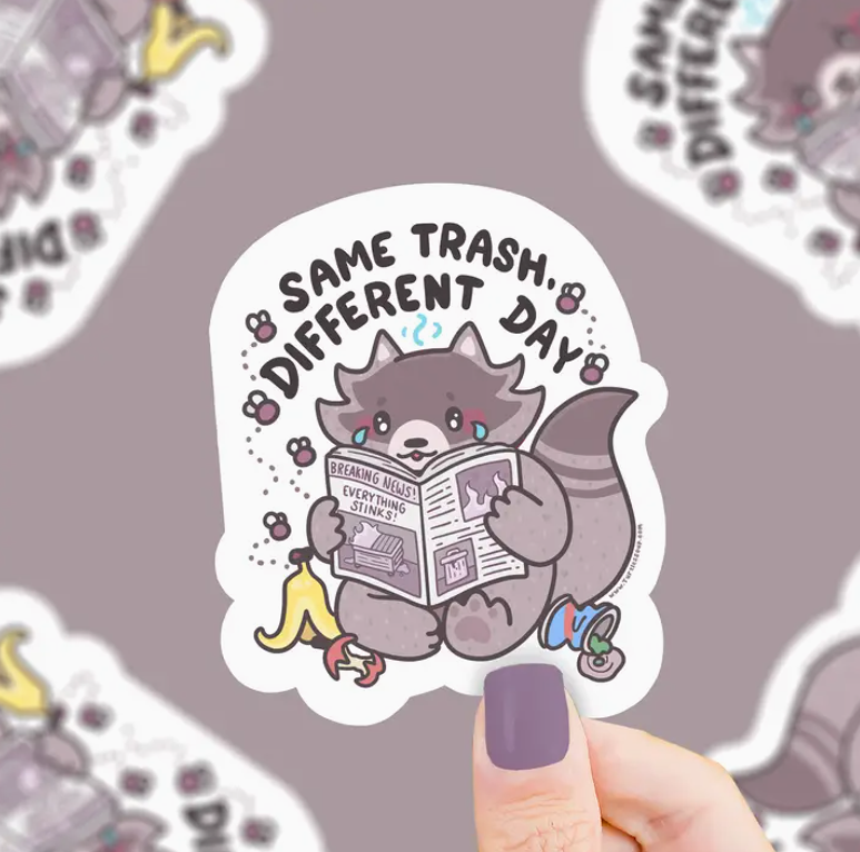 Same Trash Different Day | Vinyl Sticker
