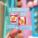 Mah Beans!! | Transparent Sticker
