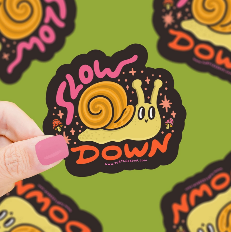 Slow Down | Vinyl Sticker