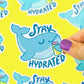 Stay Hydrated | Vinyl Sticker