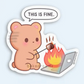 This Is Fine Bear | Vinyl Sticker