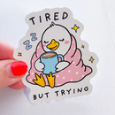 Tired But Trying | Vinyl Sticker