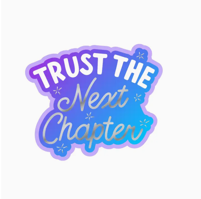 Trust The Next Chapter | Vinyl Sticker