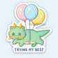 Trying My Best | Vinyl Sticker