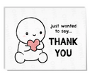Greeting Card - Just Wanted to Say Thank You