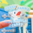 And Why Should I Care???? | Transparent Sticker