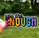 You Are Enough | Vinyl Sticker