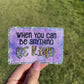 Be Kind | Vinyl Sticker