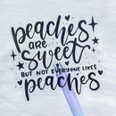 Clear Peaches Are Sweet | Vinyl Sticker Die Cut