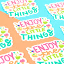 Enjoy The Little Things  | Vinyl Sticker
