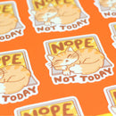 Nope Not Today | Vinyl Sticker