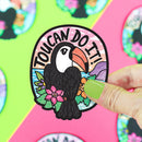 Toucan Do It  | Vinyl Sticker