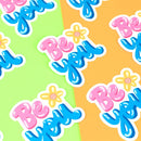 Be You | Vinyl Sticker