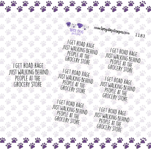 I Get Road Rage Just Walking Behind People At The Grocery Store | Sticker Sheet