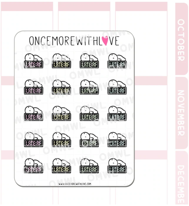Late As Fuck | Sticker Sheet