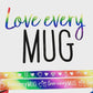 Love Every Mug | Washi