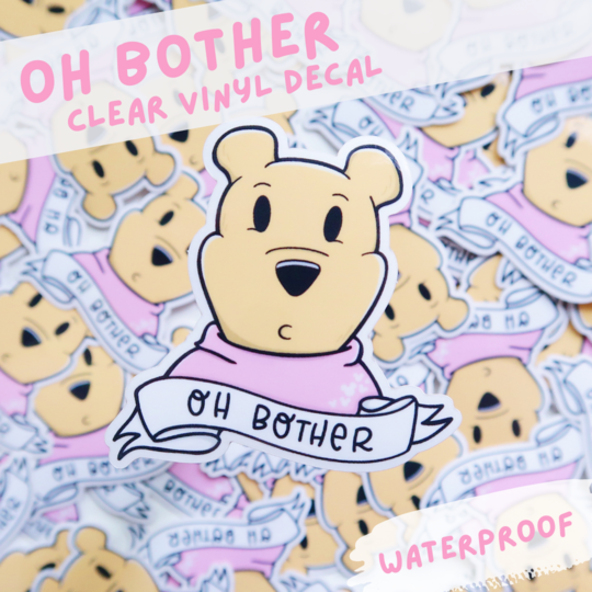 Oh Bother | Clear Vinyl Decal