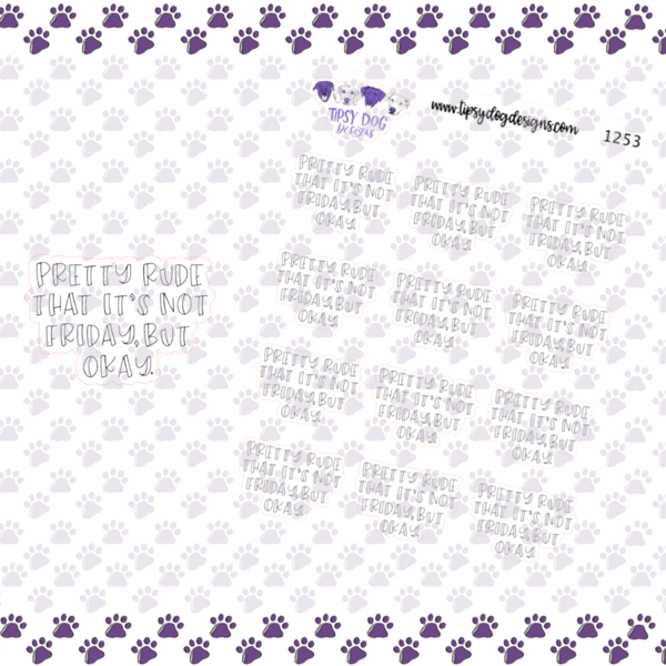 Pretty Rude That It's Not Friday, But Okay | Sticker Sheet