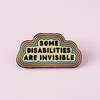 Some Disabilities Are Invisible | Enamel Pin