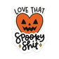 Love That Spooky Shit | Vinyl Sticker
