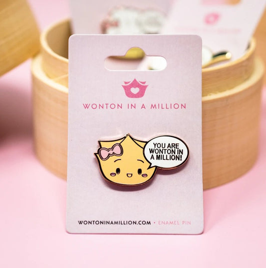 You Are Wonton In A Million | Enamel Pin